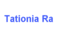 Tationia Ra
