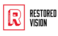 RESTORED VISION LLC